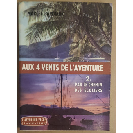 Aux 4 vents de l'aventure - Tome 2 - Par le chemin des écoliers