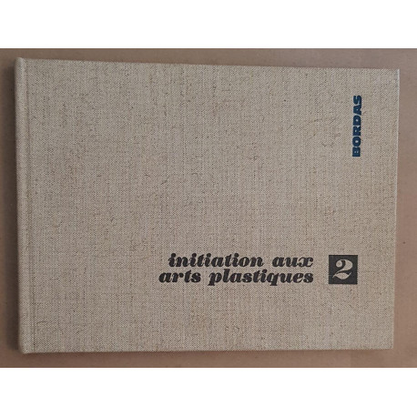 Initiation aux arts plastiques - Livre 2