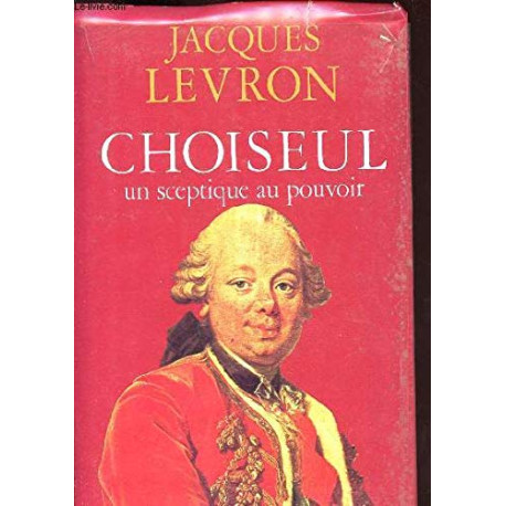 Choiseul : un sceptique au pouvoir