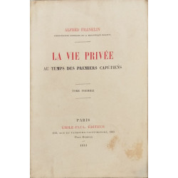 La vie privée au temps des premiers capétiens / tome 1