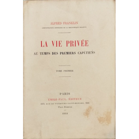 La vie privée au temps des premiers capétiens / tome 1