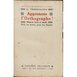 Apprenons l'orthographe! : une methode facile et rapide pour les...