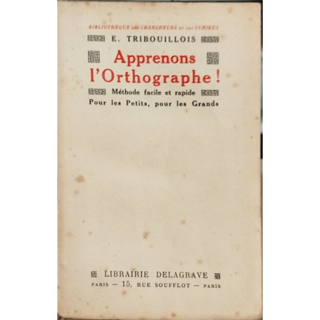 Apprenons l'orthographe! : une methode facile et rapide pour les...