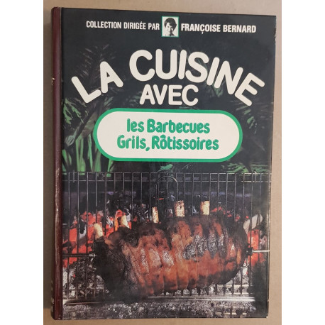La cuisine avec les barbecues grils rôtissoires