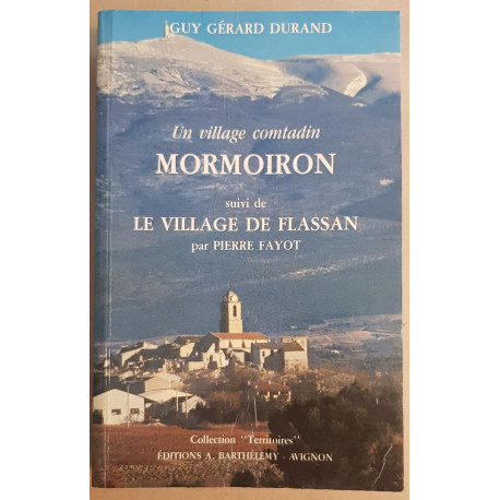 Un village comtadin - Mormoiron - suivi de Le village de Flassan