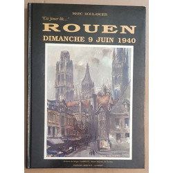 Ce jour-là ... Rouen - Dimanche 9 Juin 1940