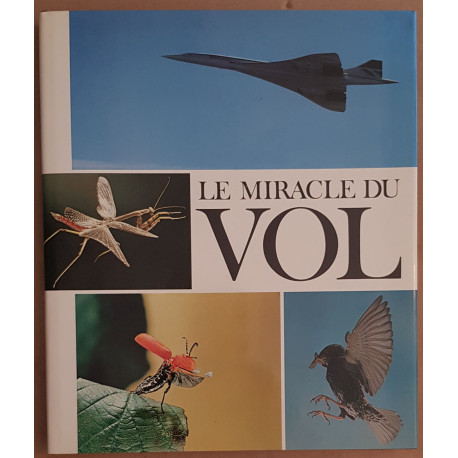 Le miracle du vol chez les plus lourds que l'air