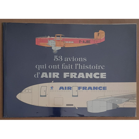 53 avions qui ont fait l'histoire d'Air France joint Boeing 747...