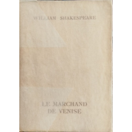 Le marchand de venise/ texte anglais et français/ exemplaire...