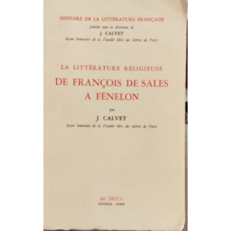 La litterature religieuse de François de Sales à Fenelon