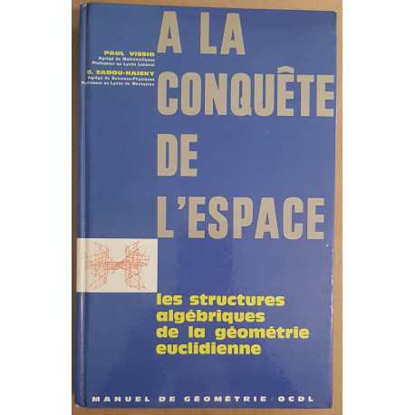 A la conquète de l'Espace - les structures algébriques de la...