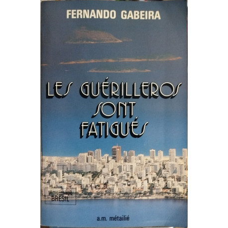 Les guérilleros sont fatigués. témoignage