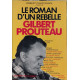 Le Roman d'un rebelle Gilbert Prouteau