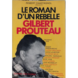 Le Roman d'un rebelle Gilbert Prouteau