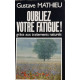 Oubliez votre fatigue! Grâce aux traitements naturels