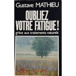 Oubliez votre fatigue! Grâce aux traitements naturels