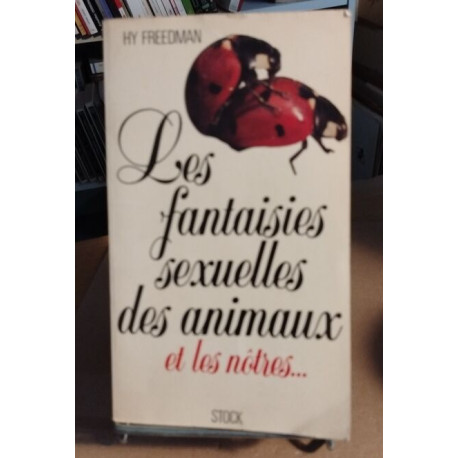 Les fantaisies sexuelles des animaux et les notres