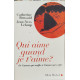 Qui aime quand je t'aime ? De l'amour qui souffre à l'amour qui...
