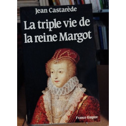 La Triple Vie De La Reine Margot