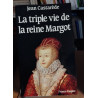 La Triple Vie De La Reine Margot