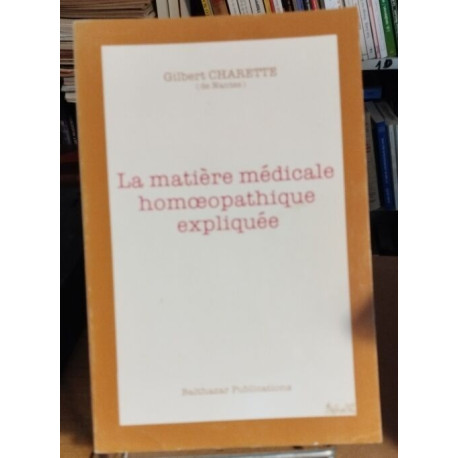 La matière médicale homéopathique expliquée