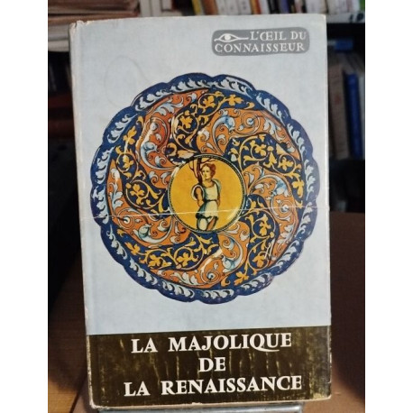 La majolique de la renaissance / planches in et h-t