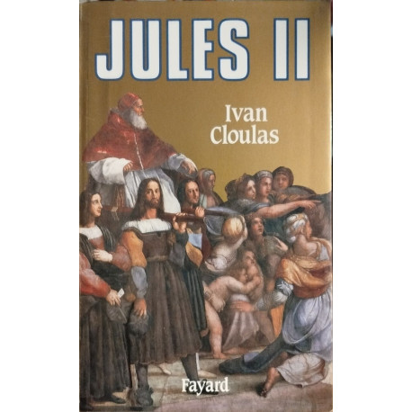 Jules II : Le Pape terrible