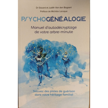 Psychogénéalogie / manuel d'autodécryptage de votre arbre minute