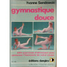 Gymnastique douce : 250 recettes d'étirements pour retrouver...