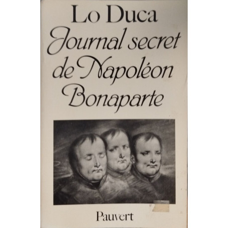 Journal secret de Napoléon Bonaparte: édition intégrale