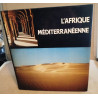 L'afrique méditerranéenne : unité et diversité