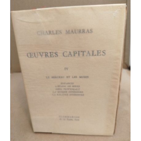 Oeuvres capitales / tome 4 : le berceau et les muses :...