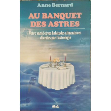 Au Banquet Des Astres Votre Santé Et Vos Habitudes Alimentaires...