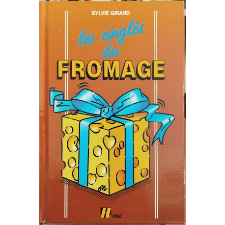 Fromages le guide pour les connaitres les choisir les deguster les...