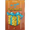 Fromages le guide pour les connaitres les choisir les deguster les...