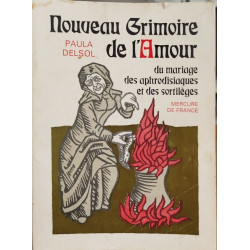 Nouveau grimoire de l'amour du mariage des aphrodisiaques et des...