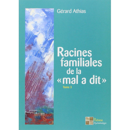 Racines familiales de la mal a dit Tome 3