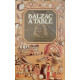 Balzac à table / deux cent cinquante recettes