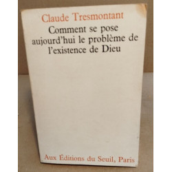 Comment se pose aujourd'hui le probleme de l'existence de Dieu