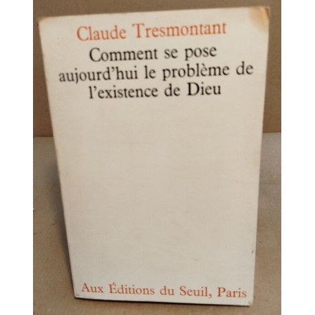 Comment se pose aujourd'hui le probleme de l'existence de Dieu