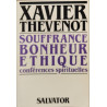 Souffrance bonheur éthique: Conférences spirituelles