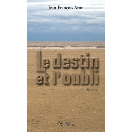 Le Destin et l'Oubli
