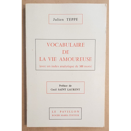 Vocabulaire de la vie amoureuse ( avec un index alphabétique de...