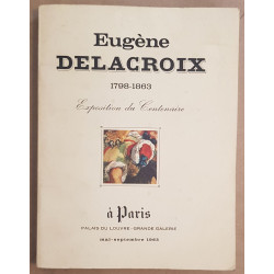 Eugène Delacroix 1798-1863 - Exposition du Centenaire...