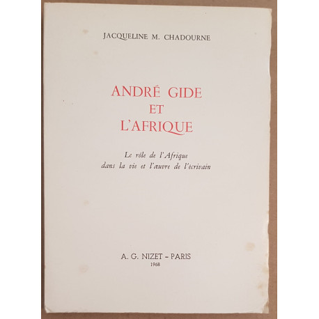 André gide et l'Afrique - Le rôle de l'Afrique dans la vie et...