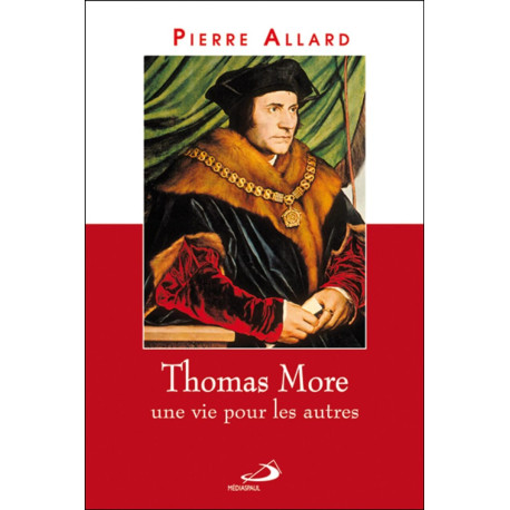 THOMAS MORE UNE VIE POUR LES AUTRES