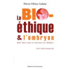 La bioéthique et l'embryon : Quels enjeux après la controverse du...