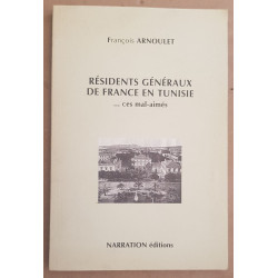 Résidents généraux de France en Tunisie ... ces mal-aimés / Dédicace