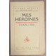 Mes héroines - D'Aurore à Aissé