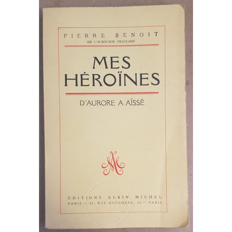 Mes héroines - D'Aurore à Aissé